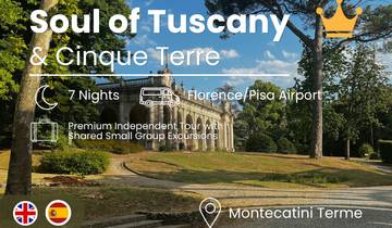 Soul of Tuscany & Cinque Terre Premium Independent Reise mit Ausflügen Kleingruppenreise 8 Tage 7 Nächte Rundreise