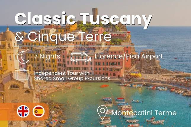 Classic Tuscany & Cinque Terre | Independent Tour with Shared Excursions | 8 Days / 7 Nights