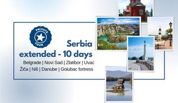 Serbia extended in 10 days - PRIVATE TOUR Tour