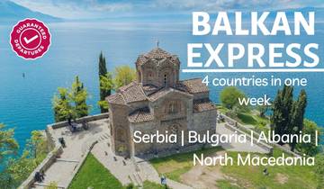 Balkan Express: four countries in one week  - SMALL GROUP Tour