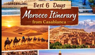 Circuit de 6 jours au Maroc avec départ de Casablanca circuit