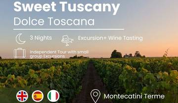 Die süße Toskana Dolce Toscana : Individuelle Reise mit Ausflügen in kleinen Gruppen 4 Tage3 Nächte Rundreise